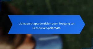 Lidmaatschapsvoordelen voor Toegang tot Exclusieve Spelerdata